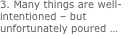 3. Many things are well-intentioned